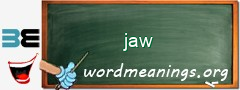 WordMeaning blackboard for jaw